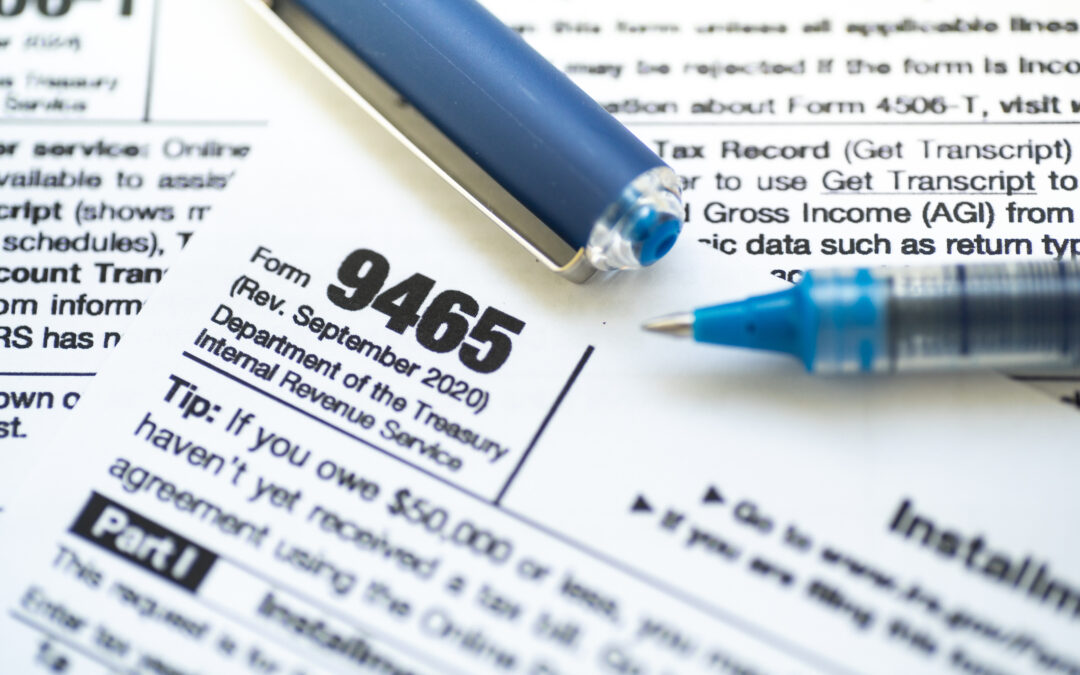 How to Set Up an IRS Payment Plan: Installment Agreement Form 9465 Instructions
